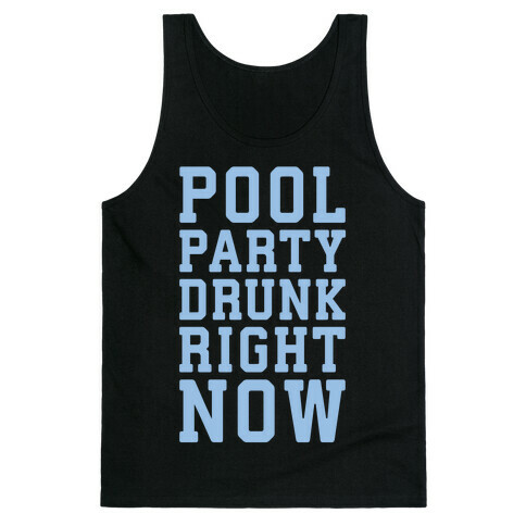 Pool Party Drunk Right Now Tank Top