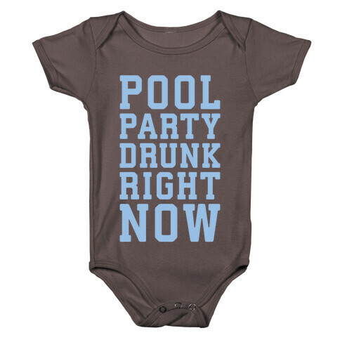 Pool Party Drunk Right Now Baby One-Piece
