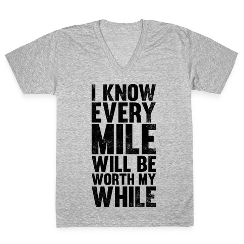 I Know Every Mile Will Be Worth My While V-Neck Tee Shirt