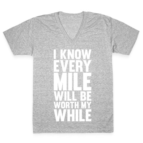 I Know Every Mile Will Be Worth My While V-Neck Tee Shirt