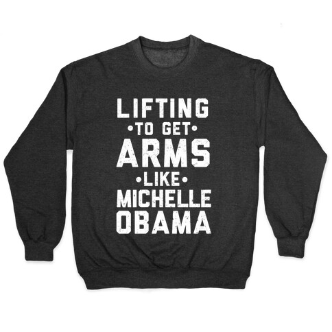Lifting To Get Arms Like Michelle Obama Pullover