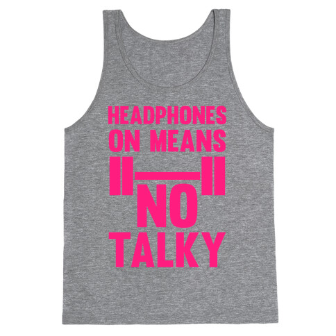 Headphones On Means No Talky Tank Top