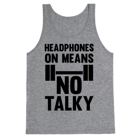 Headphones On Means No Talky Tank Top