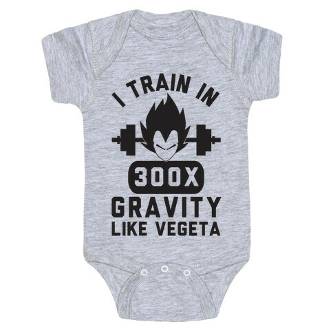 I Train In 300x Gravity Like Vegeta Baby One-Piece