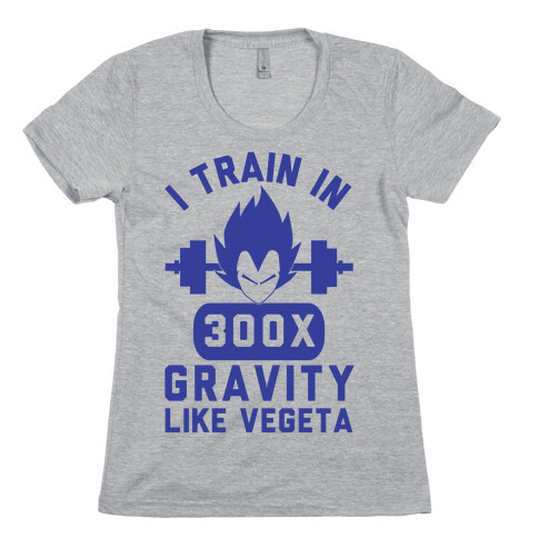 I Train In 300x Gravity Like Vegeta Womens T-Shirt