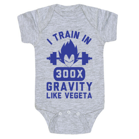 I Train In 300x Gravity Like Vegeta Baby One-Piece