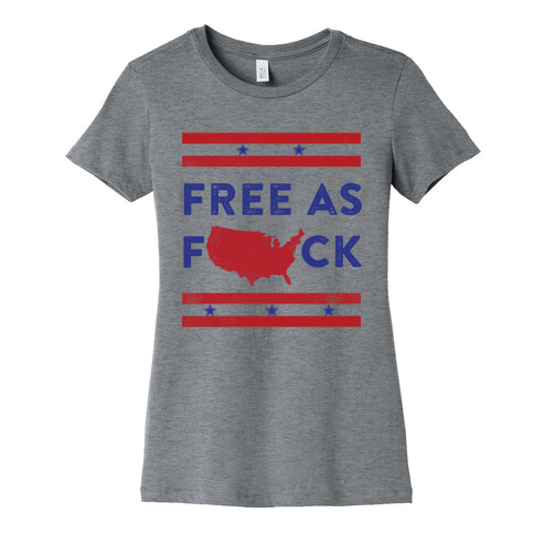 Free As F*** Womens T-Shirt