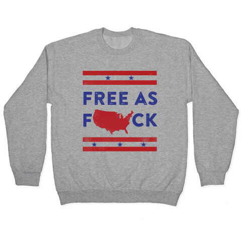 Free As F*** Pullover