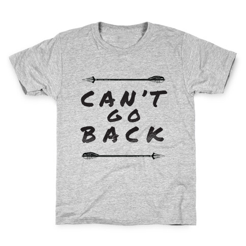 Can't Go Back Kids T-Shirt