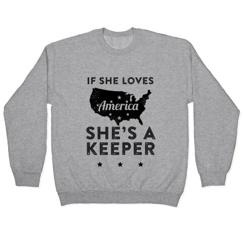 If She Loves America She's A Keeper Pullover