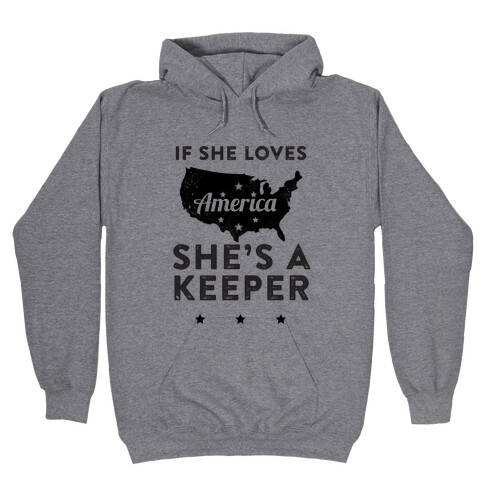 If She Loves America She's A Keeper Hooded Sweatshirt