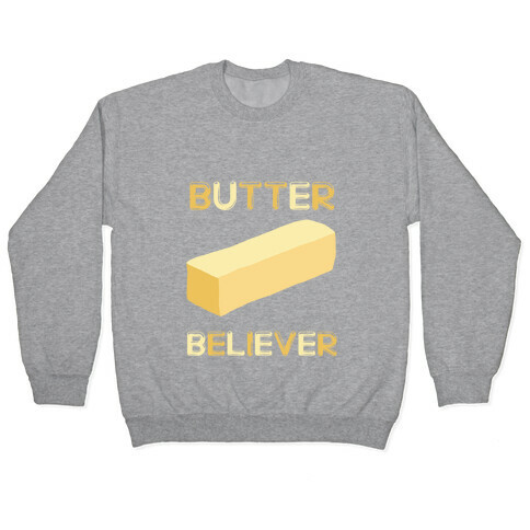 Butter Believer Pullover