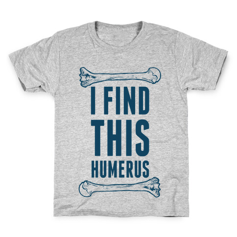 I Find This Humerus Kids T-Shirt