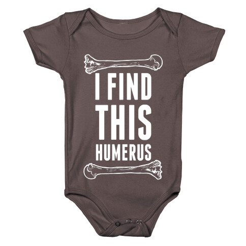 I Find This Humerus Baby One-Piece