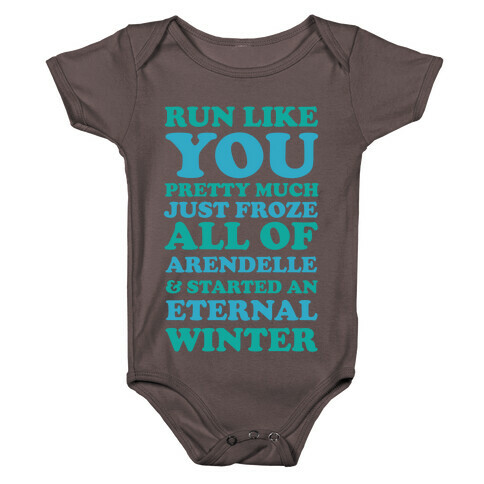 Run Like You Pretty Much Just Froze All of Arendelle Baby One-Piece