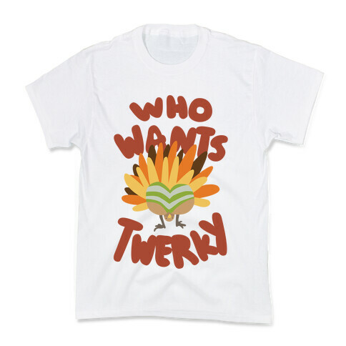 Who Wants Twerky (Family Friendly) Kids T-Shirt