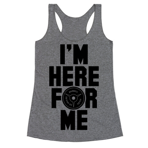 I'm Here For Me Racerback Tank Top