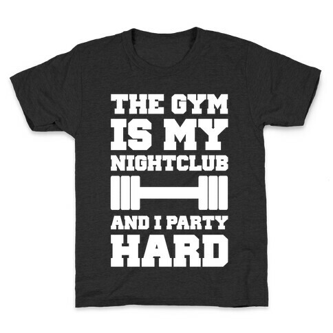 The Gym Is My Nightclub Kids T-Shirt