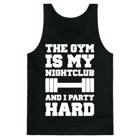 The Gym Is My Nightclub Tank Top