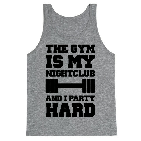 The Gym Is My Nightclub Tank Top
