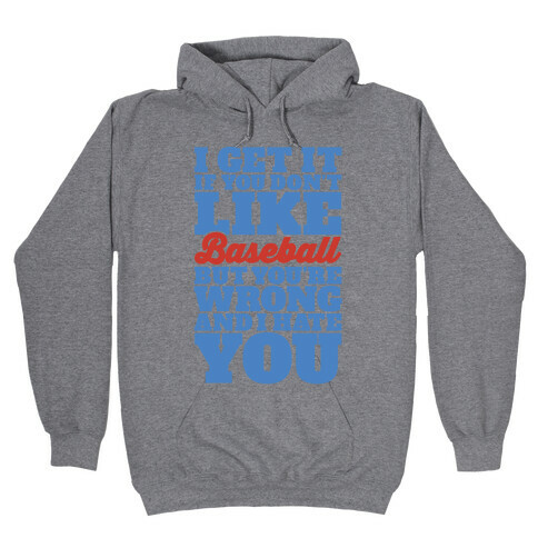 Don't Like Baseball Hooded Sweatshirt