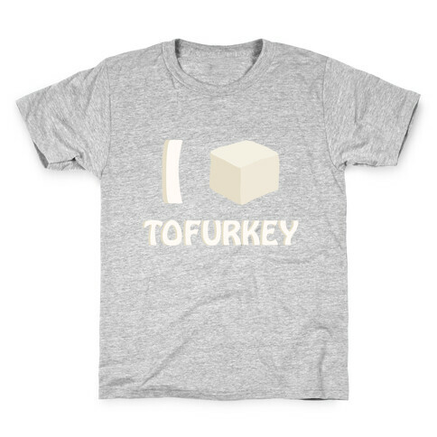 I Love Tofurkey Kids T-Shirt