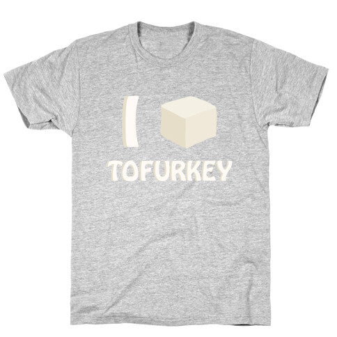 I Love Tofurkey T-Shirt