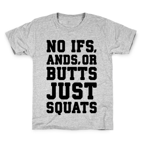 No Ifs, Ands, or Butts Kids T-Shirt