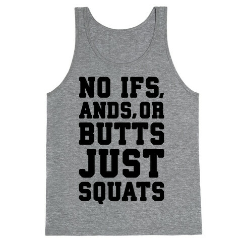 No Ifs, Ands, or Butts Tank Top