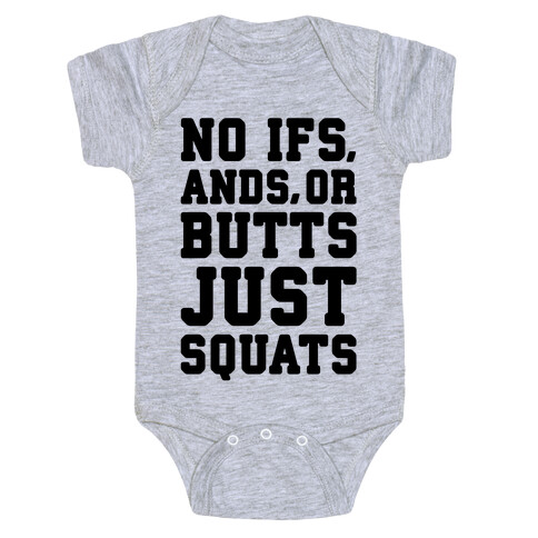 No Ifs, Ands, or Butts Baby One-Piece