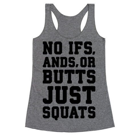 No Ifs, Ands, or Butts Racerback Tank Top