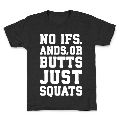 No Ifs, Ands, or Butts Kids T-Shirt