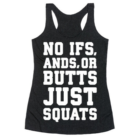 No Ifs, Ands, or Butts Racerback Tank Top