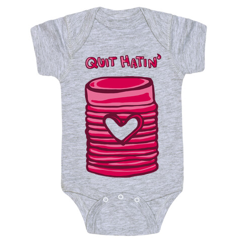 Canned Cranberry - Quit Hatin' Baby One-Piece