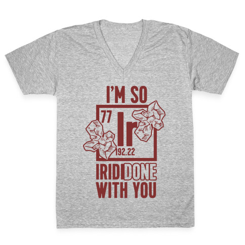 I'm So IridiDONE with you V-Neck Tee Shirt