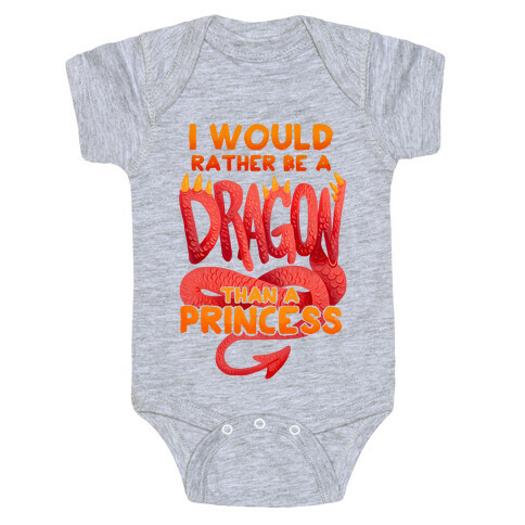 I Would Rather Be A Dragon Than A Princess Baby One-Piece