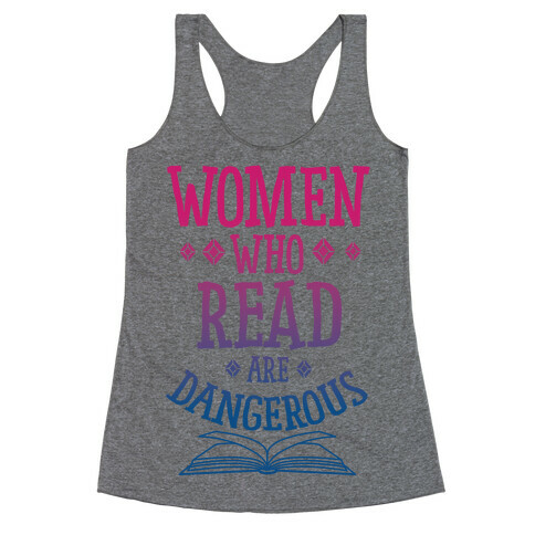 Women Who Read Are Dangerous Racerback Tank Top