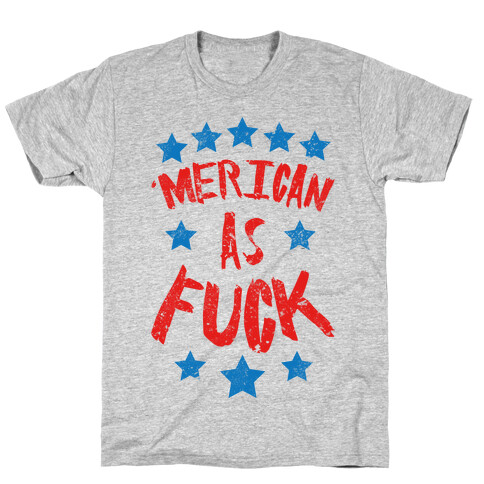 'Merican As F*** T-Shirt