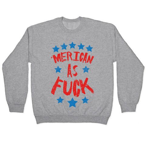 'Merican As F*** Pullover