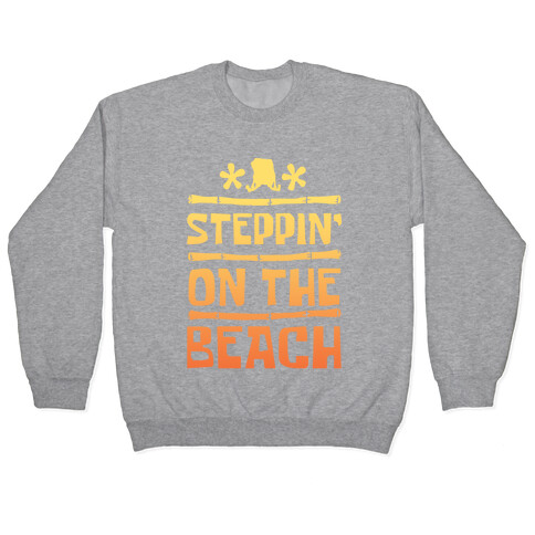 Steppin on the Beach Pullover