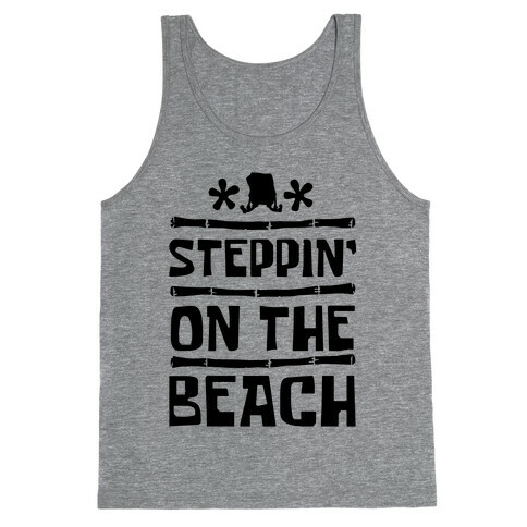 Steppin on the Beach Tank Top