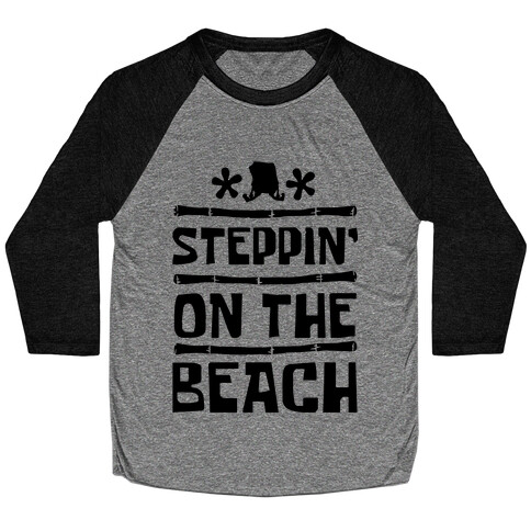 Steppin on the Beach Baseball Tee