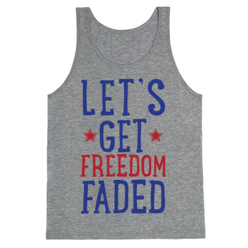 Let's Get Freedom Faded Tank Top