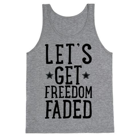 Let's Get Freedom Faded Tank Top