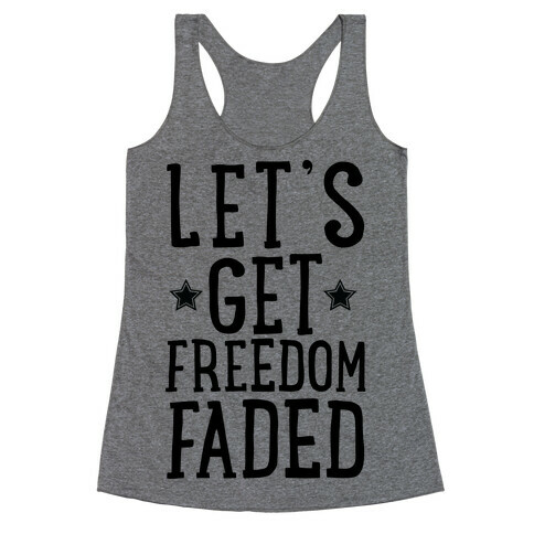 Let's Get Freedom Faded Racerback Tank Top