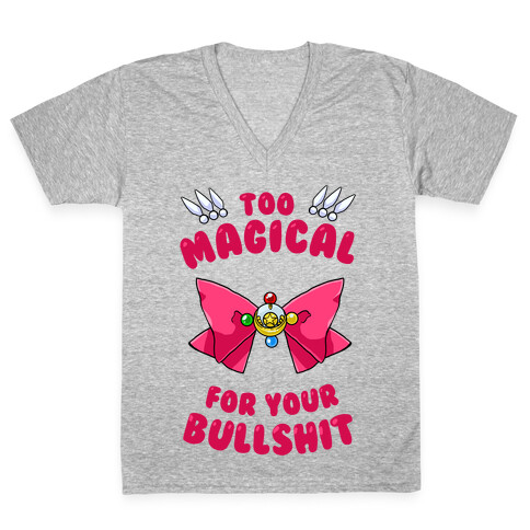 Too Magical For Your Bullshit V-Neck Tee Shirt