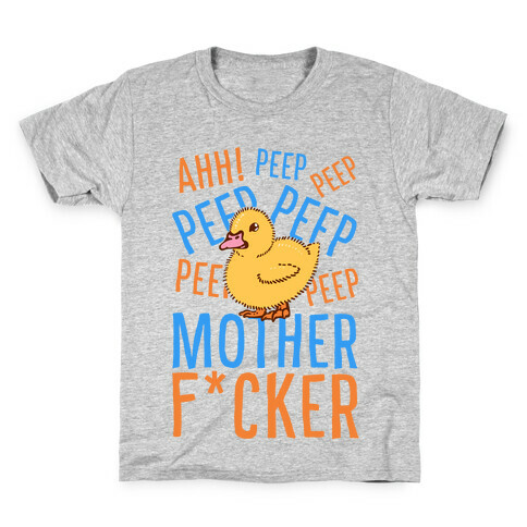 Ahh! Peep Peep Peep Mother F***er! Kids T-Shirt