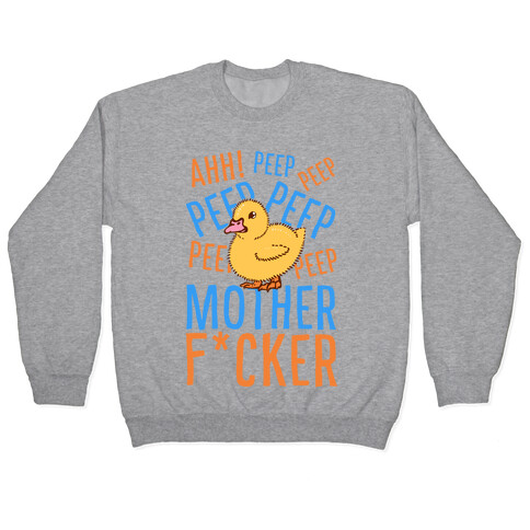 Ahh! Peep Peep Peep Mother F***er! Pullover