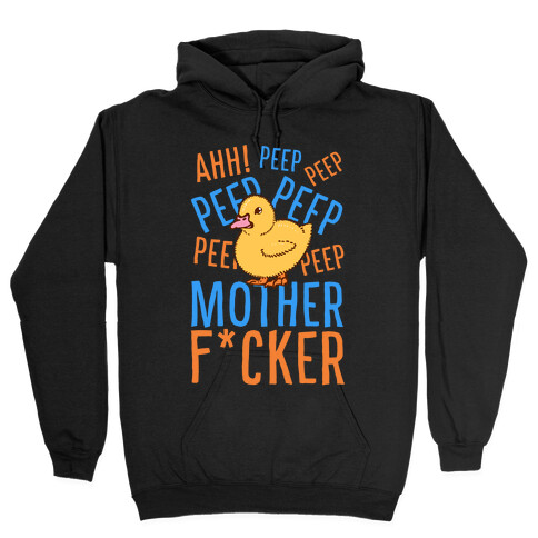 Ahh! Peep Peep Peep Mother F***er! Hooded Sweatshirt