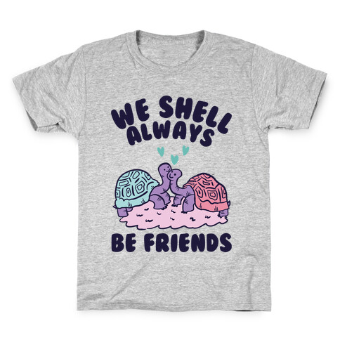 We Shell Always Be Friends Kids T-Shirt